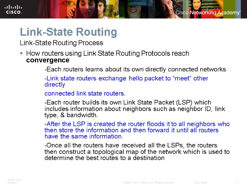 Link-State Routing Link-State Routing Process How routers using Link State Routing Protocols reach convergence
